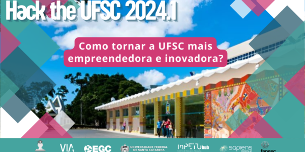 Hack The UFSC 2024/1: Como Tornar A UFSC Mais Empreendedora E Inovadora?